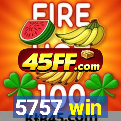 5757 win